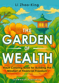 The Garden of Wealth - Adult Coloring Book for Building the Mindset of Financial Freedom